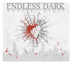 Endless Dark : Made of Glass